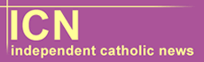 ICN Independent Catholic News: Independent Catholic News